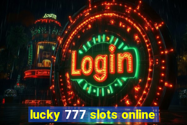 lucky 777 slots online